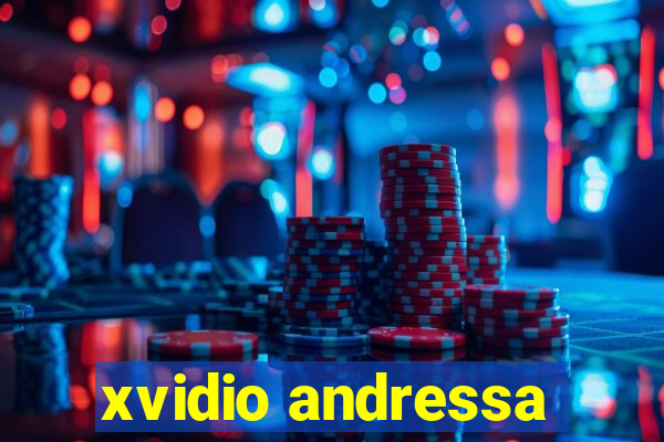 xvidio andressa